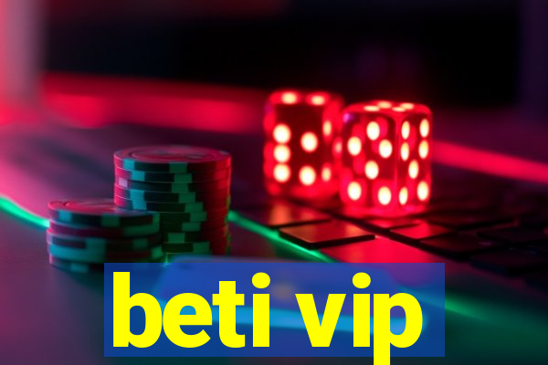 beti vip